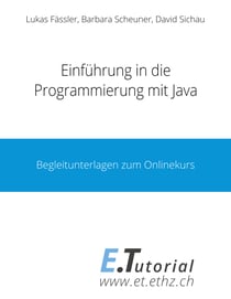 Einführung in die Programmierung mit Java - Begleitunterlagen zu dem Onlinekurs