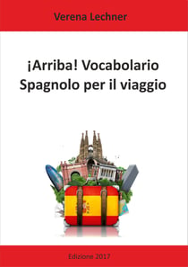 ¡Arriba! Vocabolario - Spagnolo per il viaggio
