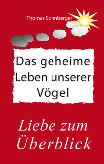 Das geheime Leben unserer Vögel - Störche, Falken, Mauersegler, Sperlinge