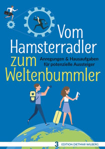 Vom Hamsterradler zum Weltenbummler - Anregungen & Hausaufgaben für potenzielle Aussteiger