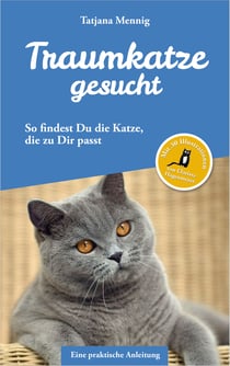 Traumkatze gesucht - So findest Du die Katze, die zu Dir passt