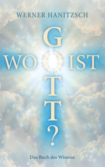 Wo ist Gott? - Das Buch des Wissens