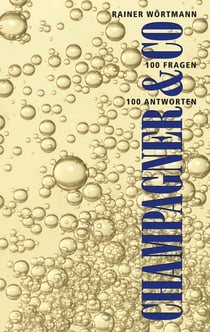 Champagner & Co. - 100 Fragen - 100 Antworten
