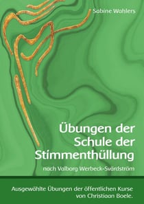 Übungen der Schule der Stimmenthüllung - nach Valborg Werbeck-Svärdström