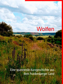Wolfen - Eine spannende Kurzgeschichte aus dem Frankenberger Land