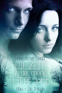 Die Zeit, in der meine Liebe lebt - HELOS - Die Trilogie
