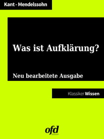 Was ist Aufklärung? - Zwei Philosophen über den Mut, selbst zu denken (Klassiker der ofd edition)