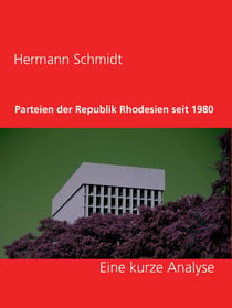 Parteien der Republik Rhodesien seit 1980 - Eine kurze Analyse