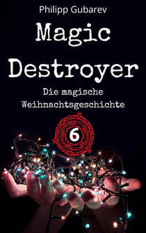 Magic Destroyer - Die magische Weihnachtsgeschichte