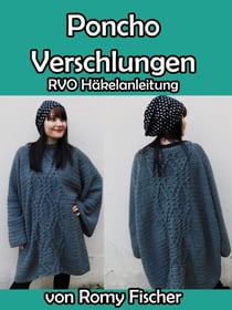 Poncho Verschlungen - RVO Häkelanleitung