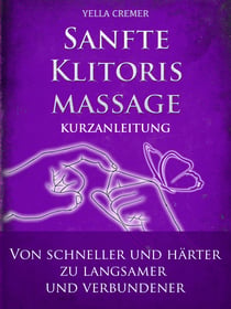 Sanfte Klitorismassage - die orgasmische Meditation (OM) Kurzanleitung - von "schneller und härter" zu "langsamer und verbundener"