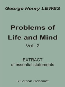 Problems of Life and Mind - Volume 2 - 1891 - Extract of essential statements