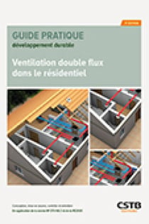 Ventilation double flux dans le résidentiel - Conception, mise en œuvre, contrôle et entretien - En application de la norme NF DTU 68.3 et de la RE2020