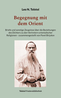 Begegnung mit dem Orient - Briefe und sonstige Zeugnisse über die Beziehungen des Dichters zu den Vertretern orientalischer Religionen - zusammengestellt von Pavel Birjukov