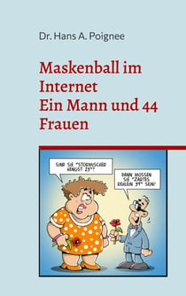 Maskenball im Internet - Über die Partnersuche im Internet - Ein Ratgeber für Männer