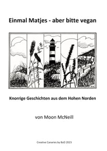 Einmal Matjes - aber bitte vegan - Knorrige Geschichten aus dem Hohen Norden