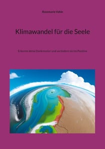 Klimawandel für die Seele - Erkenne deine Denkmuster und verändere sie ins Positive