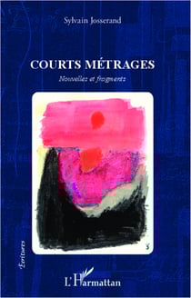 Courts métrages - Nouvelles et fragments