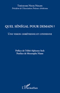 Quel Sénégal pour demain ? - Une vision chrétienne et citoyenne