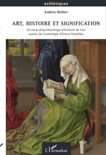 Art, histoire et signification - Un essai d'épistémologie d'histoire de l'art autour de l'iconologie d'Erwin Panofsky