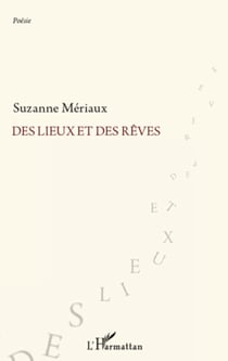 Des lieux et des rêves - Poèmes