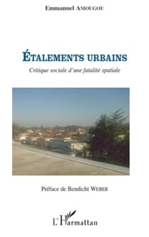 Etalements urbains - Critique sociale d'une fatalité spatiale
