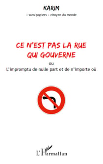 Ce n'est pas la rue qui gouverne - Ou L'impromptu de nulle part et de n'importe où