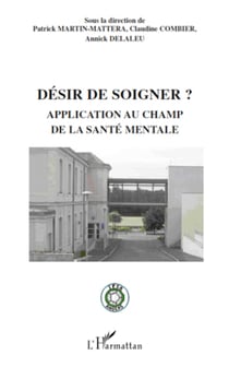 Désir de soigner ? - Application au champ de la santé mentale