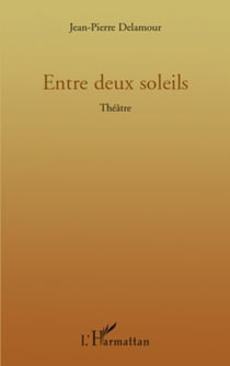Entre deux soleils - Théâtre