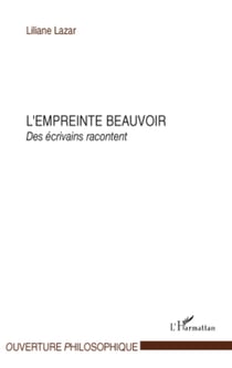 L'Empreinte Beauvoir - Des écrivains racontent