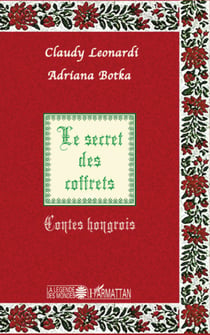 Le secret des coffrets - Contes hongrois