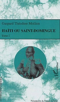 Haïti ou Saint-Domingue - - Présentation de Francis Arzalier avec la collaboration de David Alliot et de Roger Little