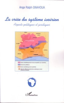 La crise du système ivoirien - Aspects politiques et juridiques