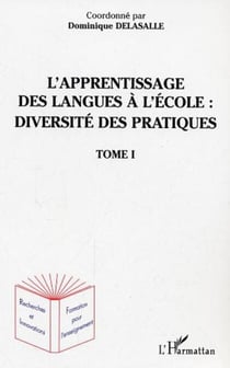 L'apprentissage des langues à l'école : diversité des pratiques - Tome 1