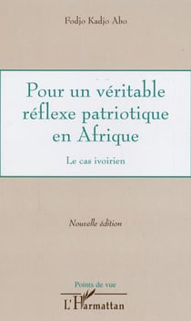 Pour un véritable réflexe patriotique en Afrique - Le cas ivoirien