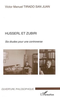 Husserl et Zubiri - Six études pour une controverse