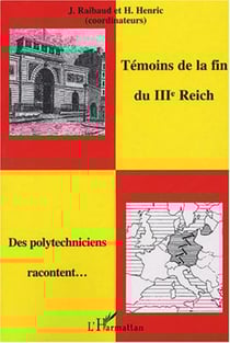 Témoins de la fin du IIIème Reich - Des polytechniciens racontent?