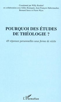 Pourquoi des études de théologie? - 49 réponses personnelles sous forme de récits