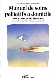 MANUEL DE SOINS PALLIATIFS À DOMICILE - Aux sources de l�instant