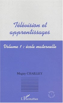 Télévision et apprentissages - Volume 1: école maternelle
