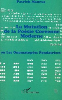 LA MUTATION DE LA POESIE COREENNE MODERNE - ou les Onomatopées Fondatrices