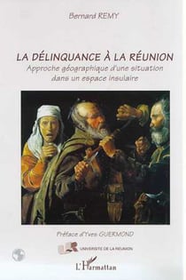 LA DELINQUANCE A LA REUNION - Approche géographique d'une situation dans un espace insulaire