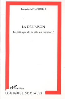 LA DÉLIAISON - La politique de la ville en question ?