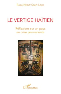 Le vertige haïtien - Réflexions sur un pays en crise permanente