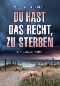 Du hast das Recht, zu sterben - Ein Bergen-Krimi