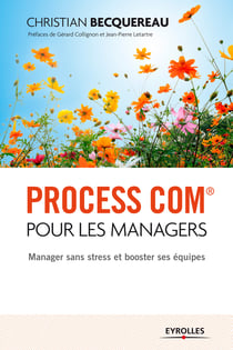 Process Com pour les managers - Manager sans stress et booster ses équipes