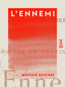 L'Ennemi - Mœurs de province