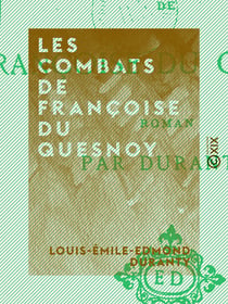 Les Combats de Françoise du Quesnoy - Roman