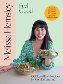 Feel Good - Quick and easy recipes for comfort and joy