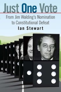 Just One Vote - From Jim Walding's Nomination to Constitutional Defeat